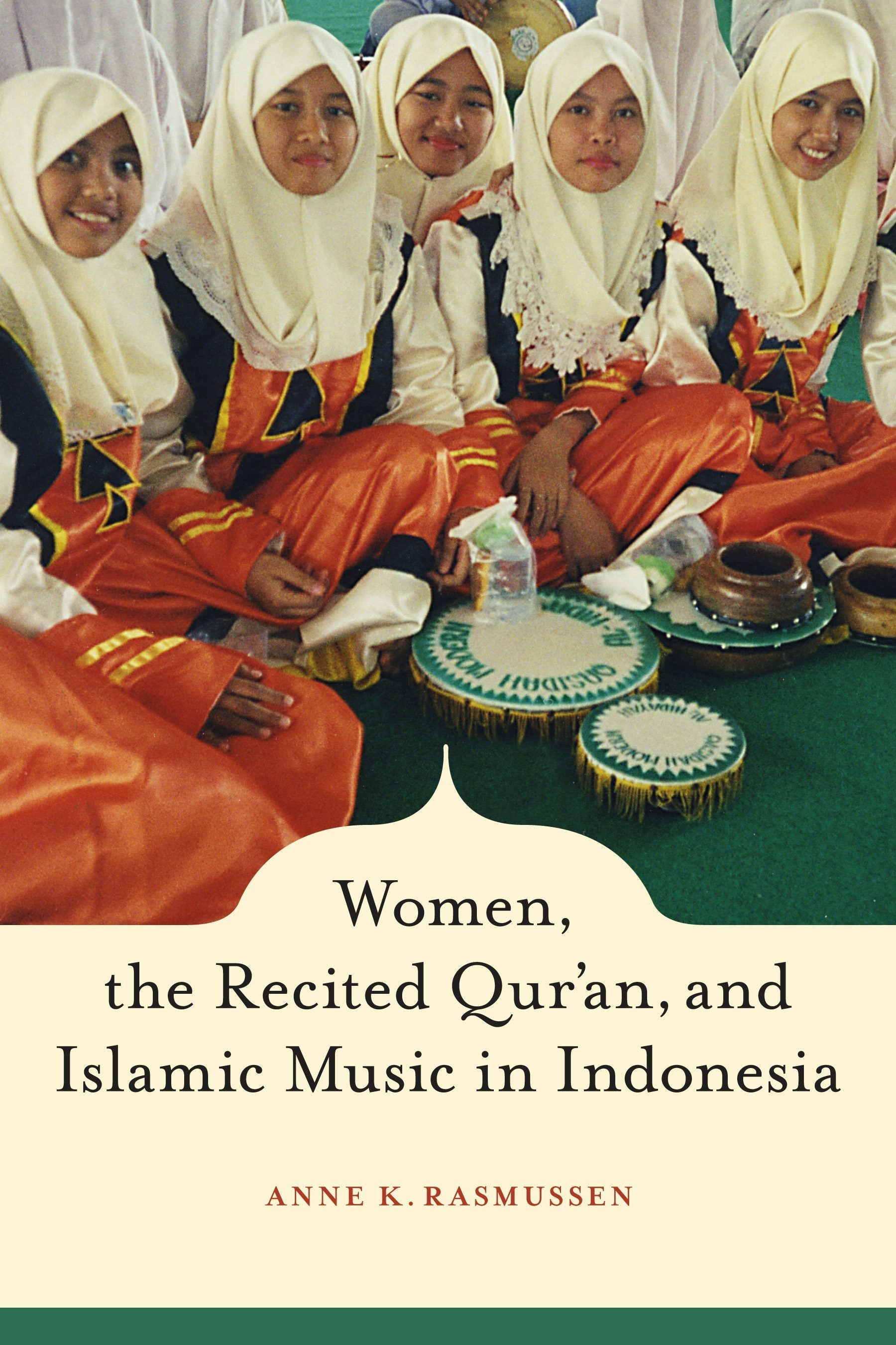 Book cover image for Women, the Recited Qur'an, and Islamic Music in Indonesia ISBN: 9780520947429